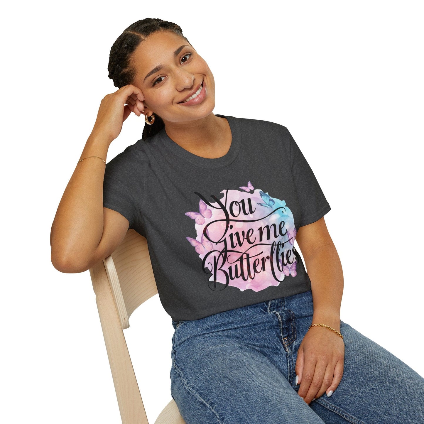 You Give Me Butterflies T-shirt