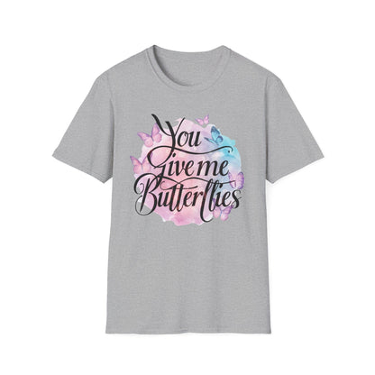You Give Me Butterflies T-shirt